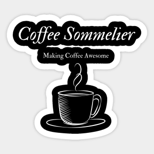 Coffee Sommelier - Making Coffee Awesome Sticker